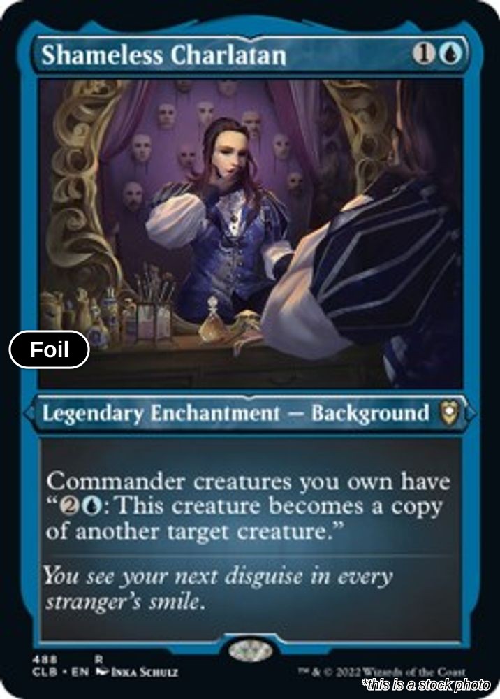 Shameless Charlatan (Foil Etched)